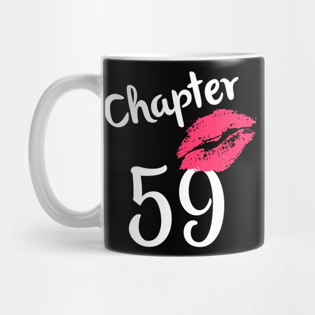 Chapter 59 years 59th Happy Birthday Lips Women Born In 1961 T-Shirt by Danielss